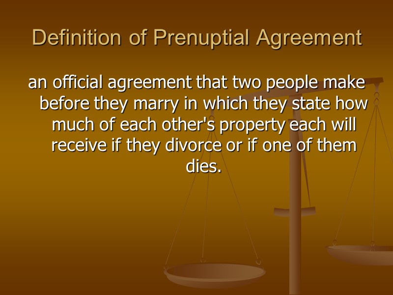 Definition of Prenuptial Agreement an official agreement that two people make before they marry